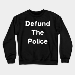 Defund The Police Crewneck Sweatshirt